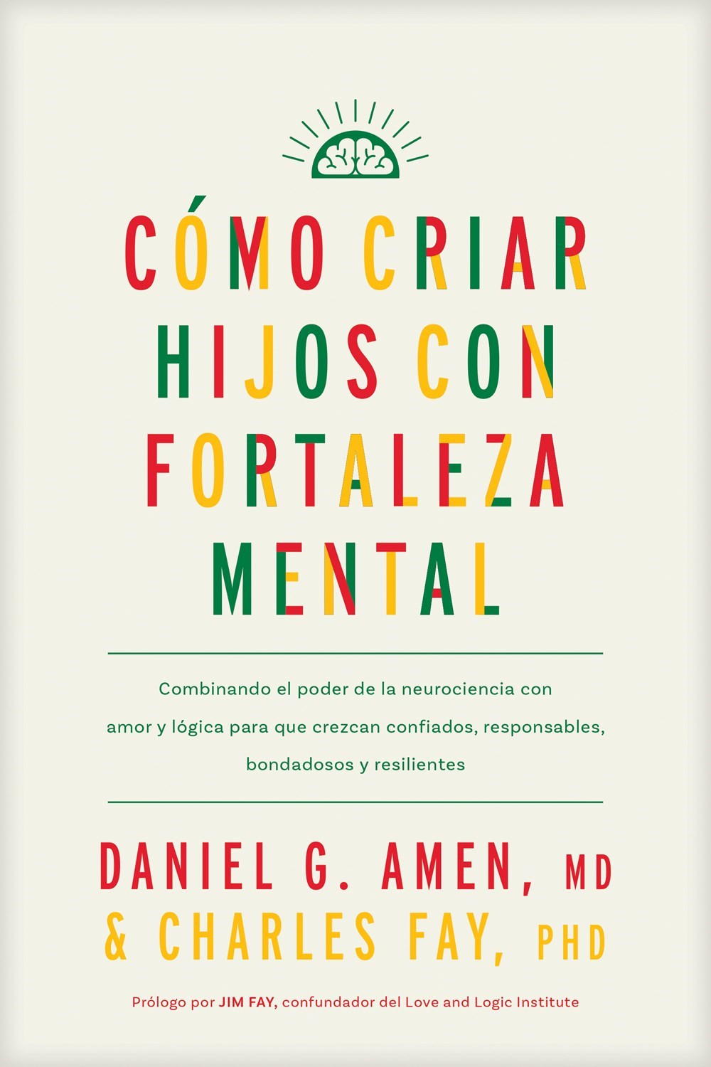 Como Criar Hijos con Fortaleza Mental (Raising Mentally Strong Kids)