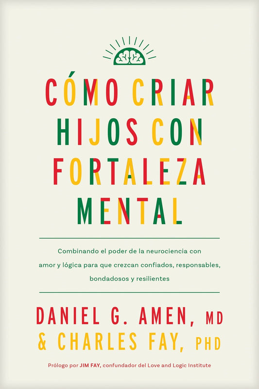 Como Criar Hijos con Fortaleza Mental (Raising Mentally Strong Kids)