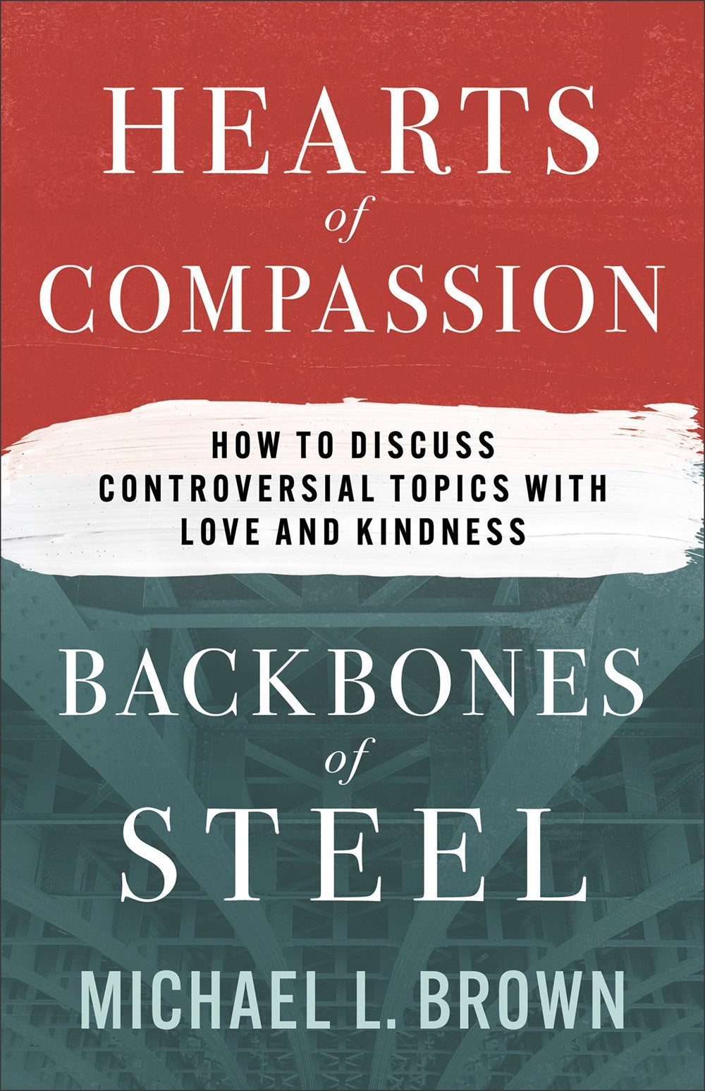 Hearts Of Compassion  Backbones Of Steel