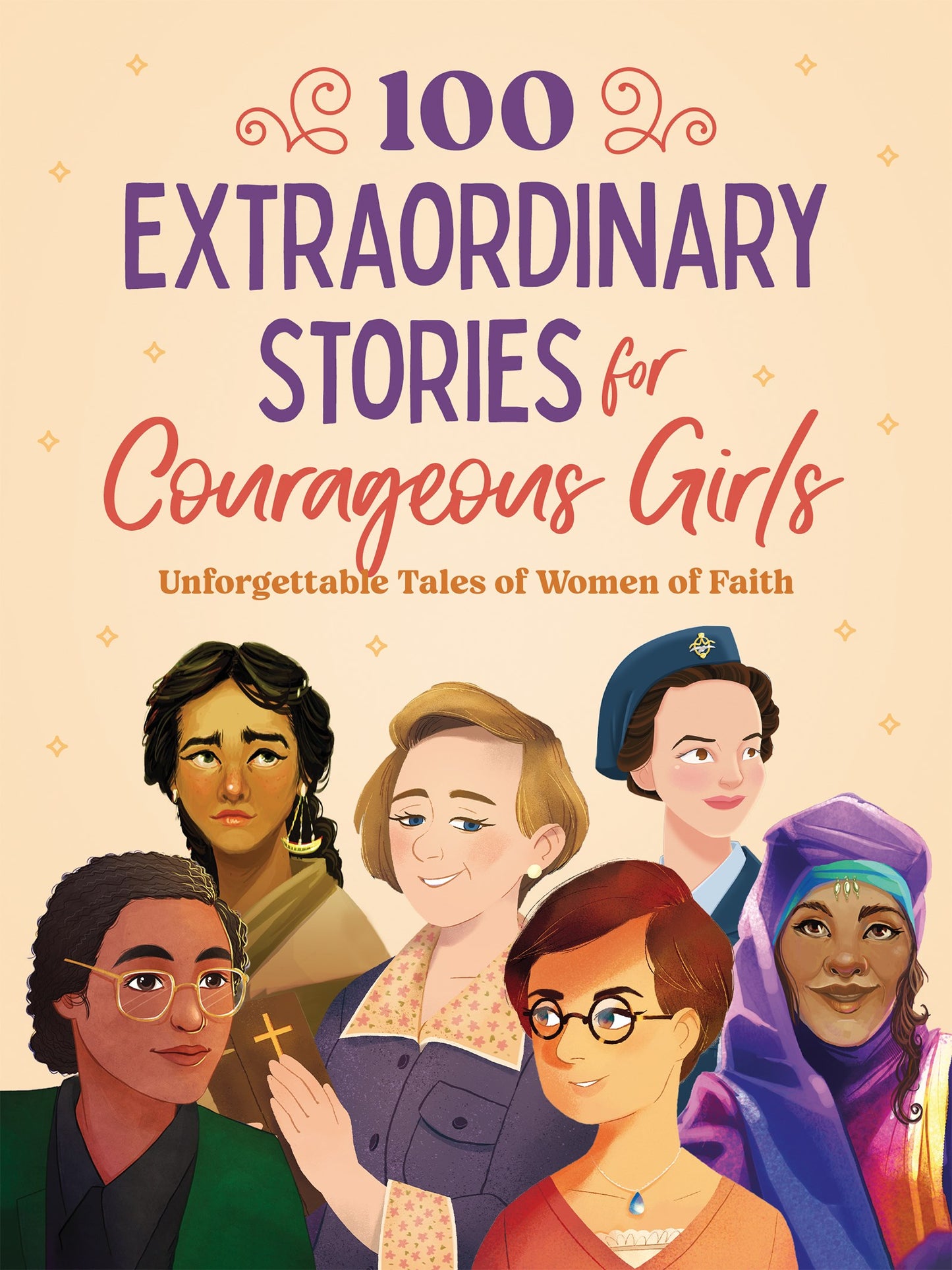 100 Extraordinary Stories For Courageous Girls (Courageous Girls)