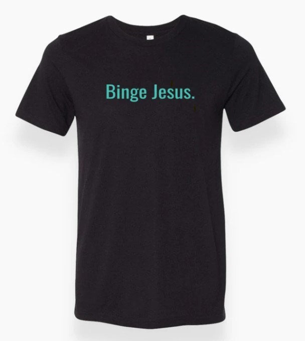 Tee Shirt-Binge Jesus-The Chosen-Black-X Large