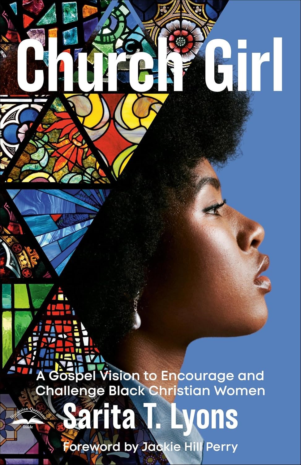 Church Girl: A Gospel Vision To Encourage And Challenge Black Christian Women