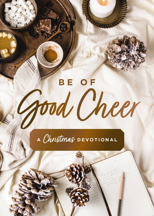 Be Of Good Cheer