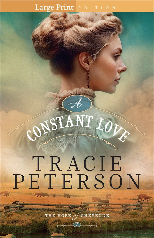 A Constant Love Large Print (The Hope Of Cheyenne #1)-Softcover