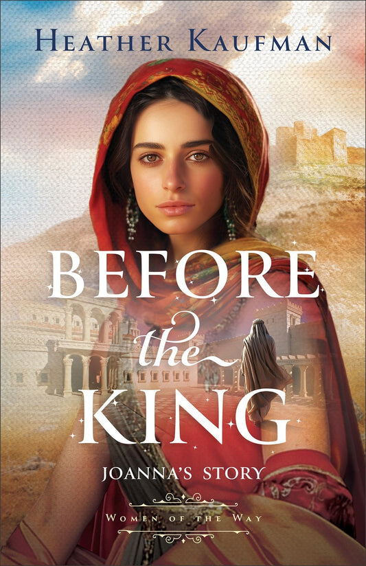 Before The King: Joanna's Story (Women Of The Way)