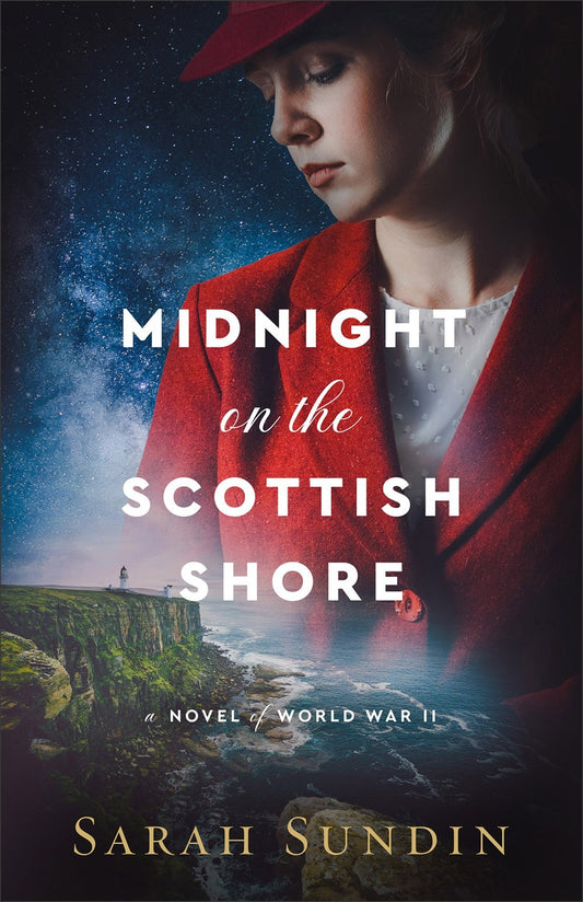 Midnight On The Scottish Shore (A Novel Of World War II)