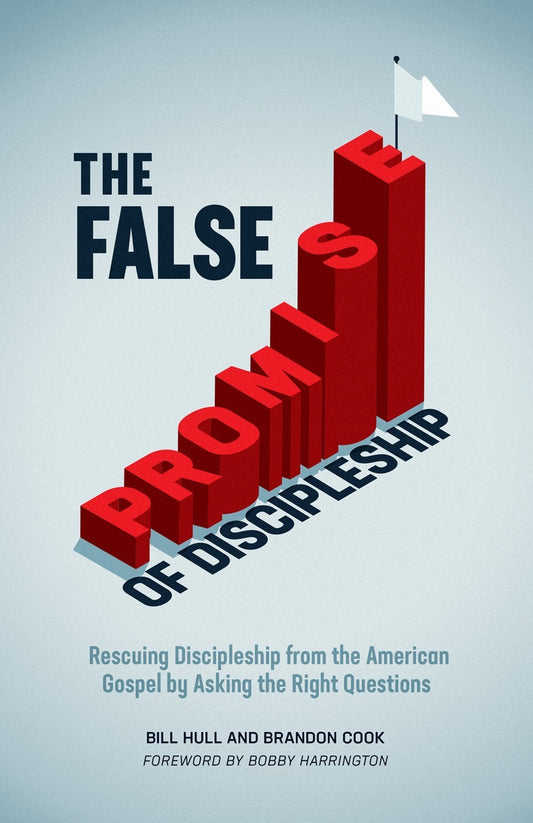 THE FALSE PROMISE OF DISCIPLESHIP