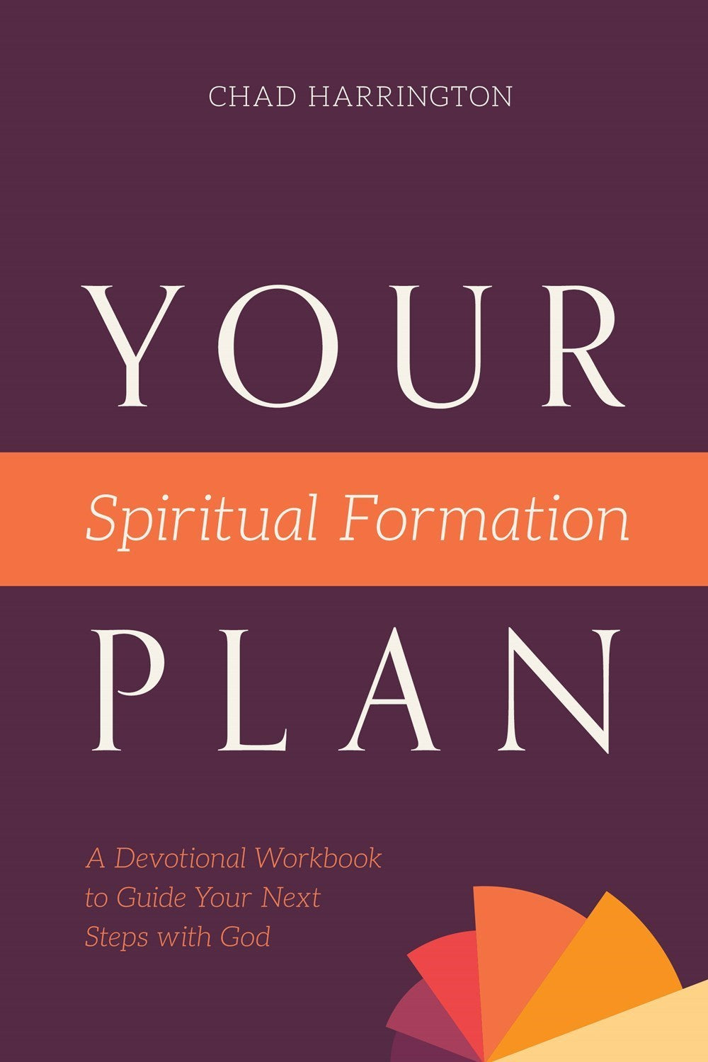 YOUR SPIRITUAL FORMATION PLAN