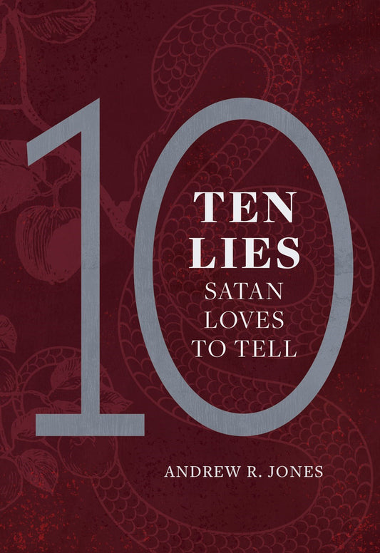 Ten Lies Satan Loves To Tell