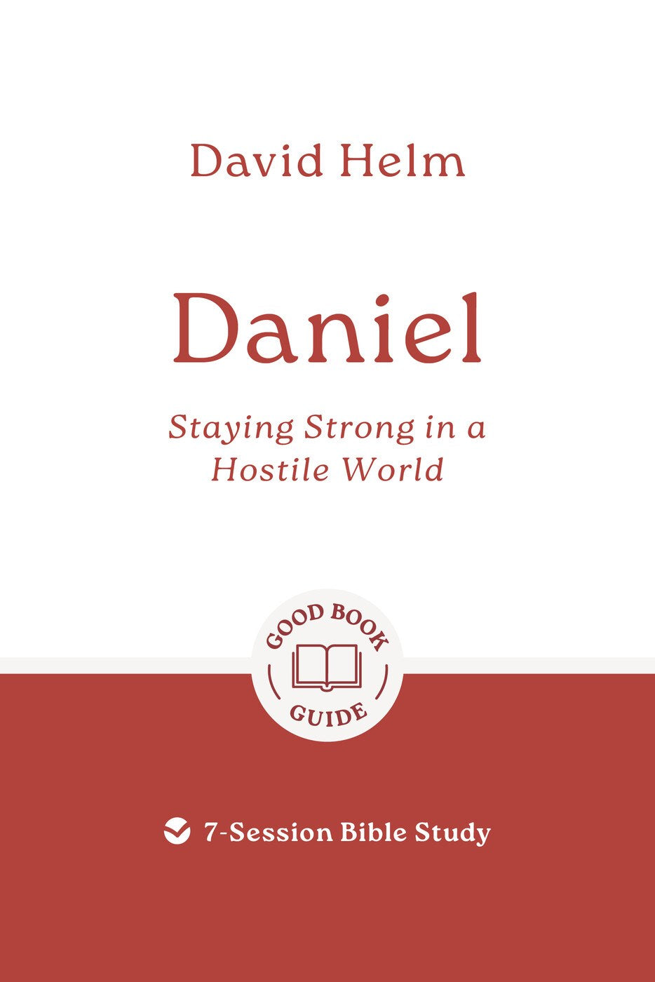 Daniel: Staying Strong in a Hostile World