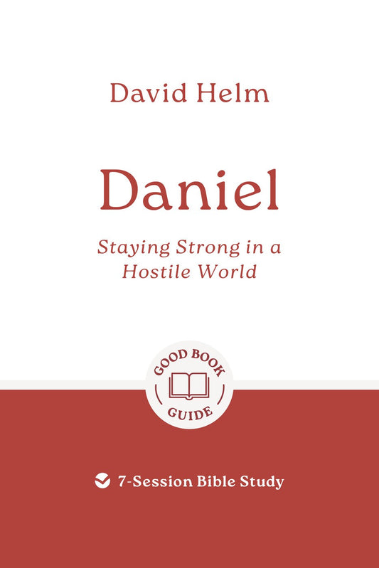 Daniel: Staying strong in a hostile world