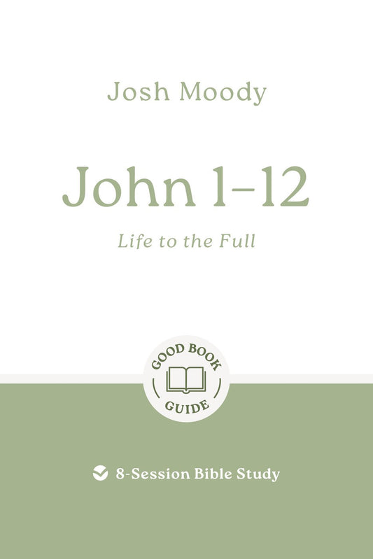 John 1-12: Life to the full