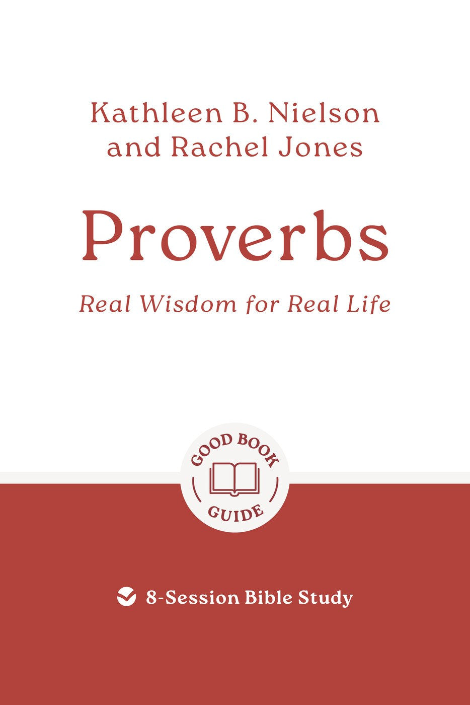 Proverbs: Real Wisdom for Real Life