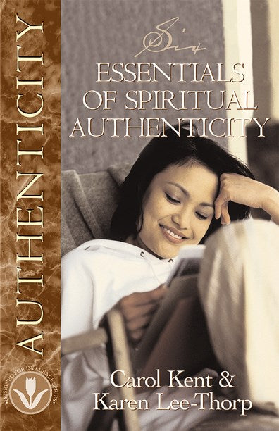 Six Essentials Of Spiritual Authenticity (Women Of Influence)