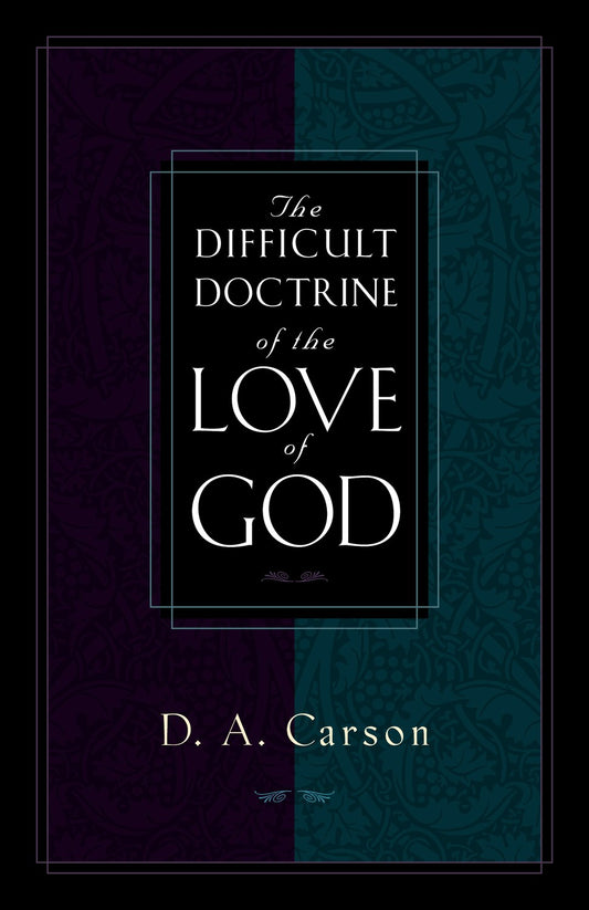 The Difficult Doctrine Of The Love Of God