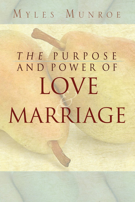 Purpose And Power Of Love And Marriage