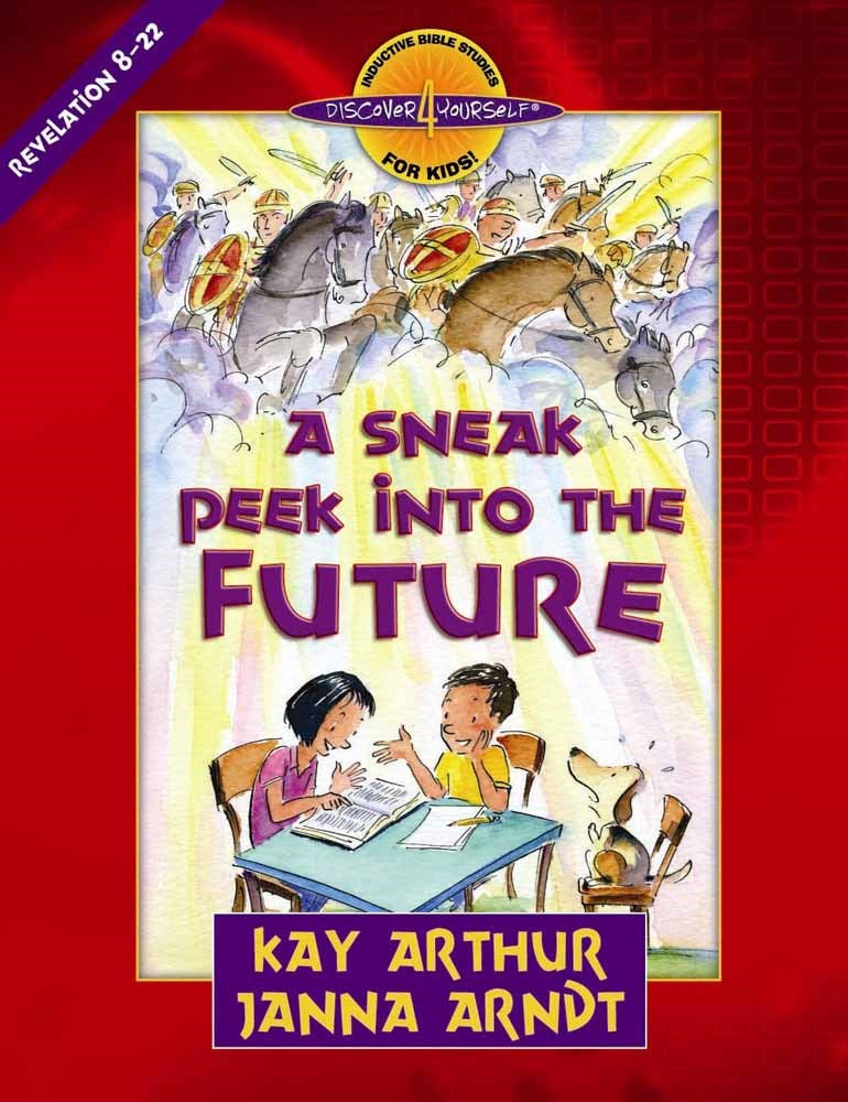 A Sneak Peek Into The Future: Revelation 8-22 (Discover 4 Yourself Inductive Bible Study For Kids)