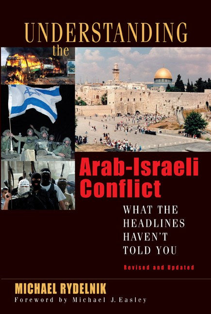 Understanding The Arab-Israeli Conflict (Revised And Updated)