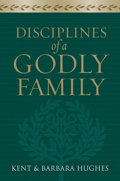 Disciplines Of A Godly Family