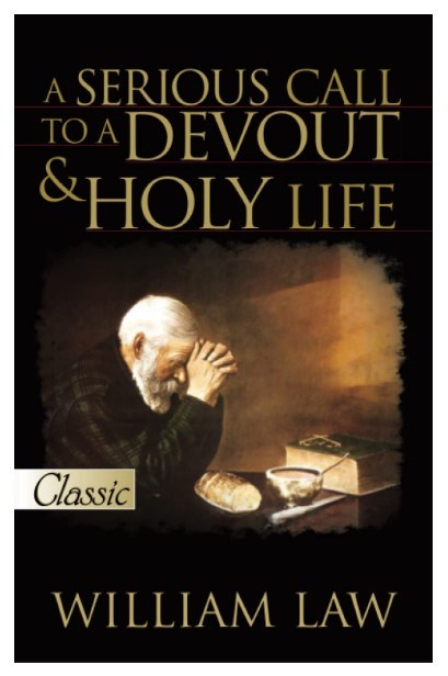 A SERIOUS CALL TO A DEVOUT AND HOLY LIFE