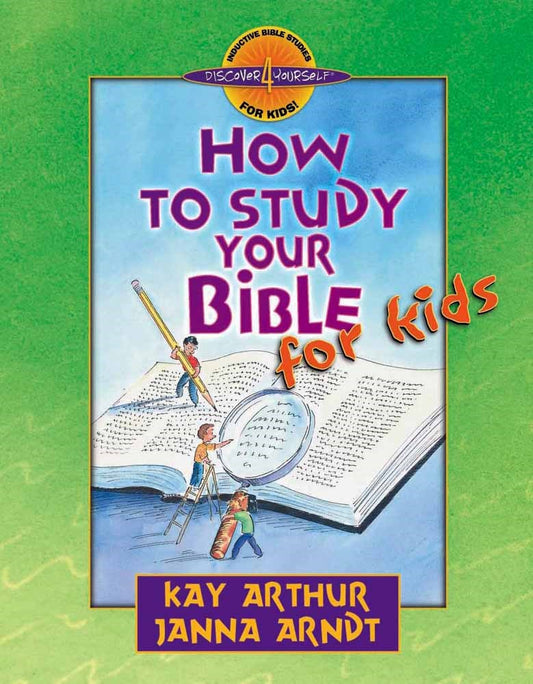 How To Study The Bible For Kids (Discover 4 Yourself Inductive Bible Study For Kids)