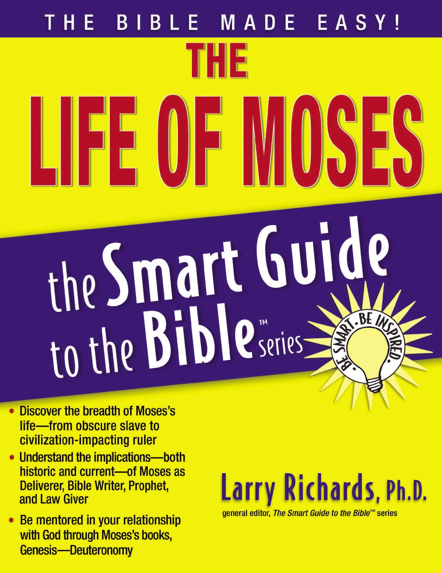 The Life Of Moses: The Smart Guide To The Bible