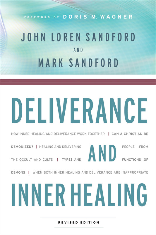 Deliverance And Inner Healing (Revised)