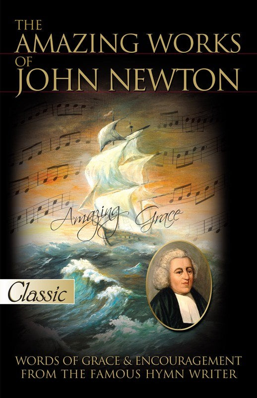 AMAZING WORKS OF JOHN NEWTON