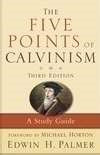 The Five Points Of Calvinism (3rd Edition)