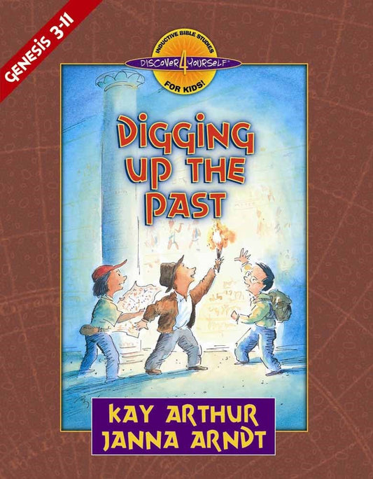 Digging Up The Past: Genesis 3-11 (Discover 4 Yourself Inductive Bible Study For Kids)