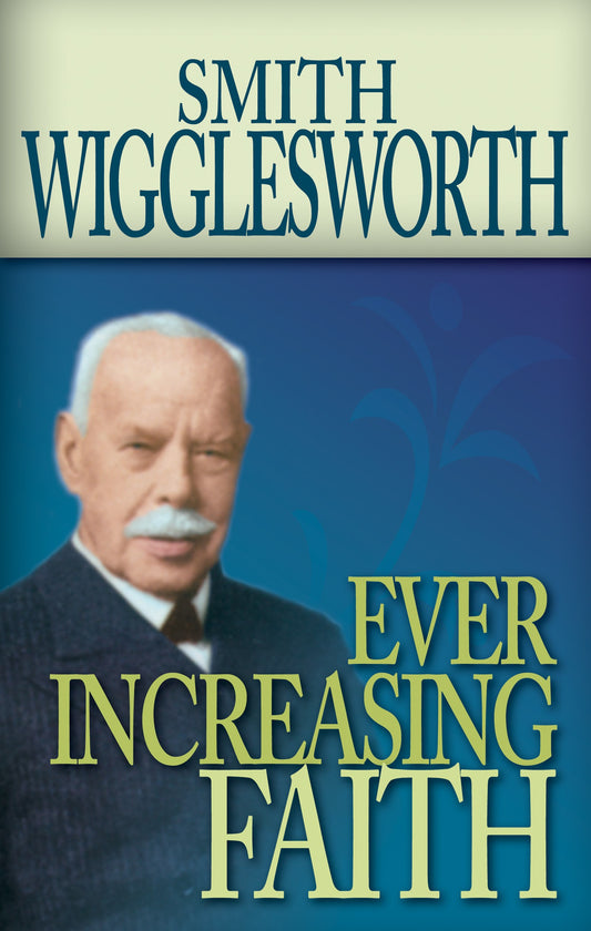 eBook-Smith Wigglesworth Ever Increasing Faith