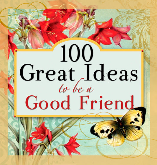 100 Great Ideas To Be A Good Friend