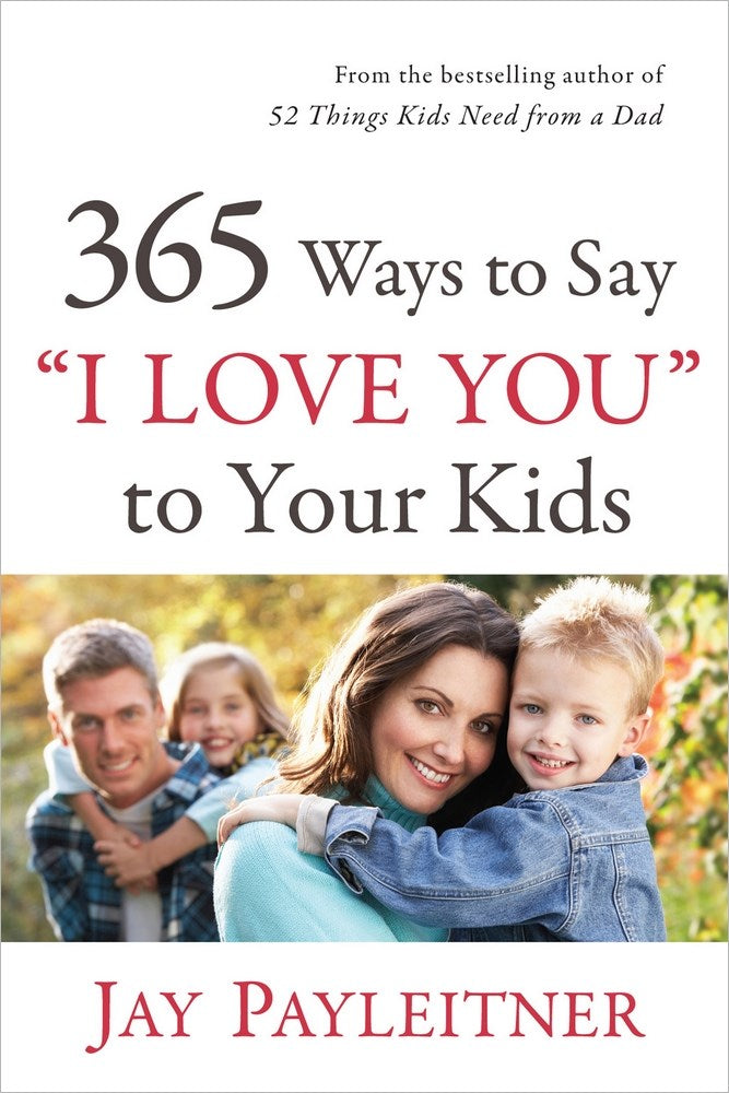 365 Ways To Say I Love You To Your Kids