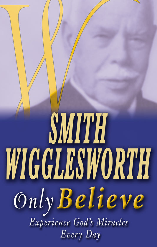 eBook-Smith Wigglesworth: Only Believe