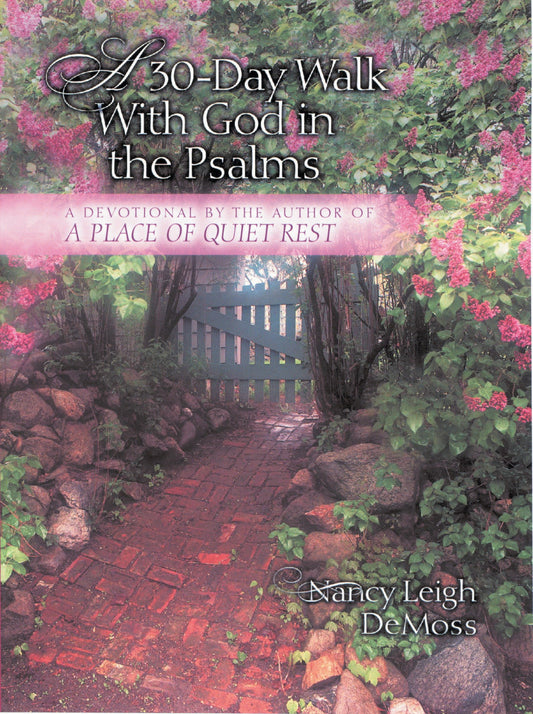 A 30 Day Walk With God In The Psalms