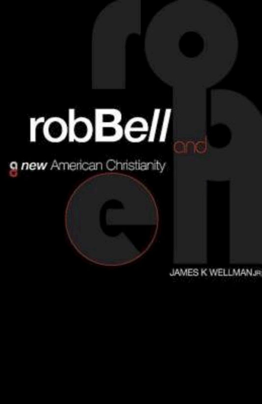 Rob Bell And A New American Christianity