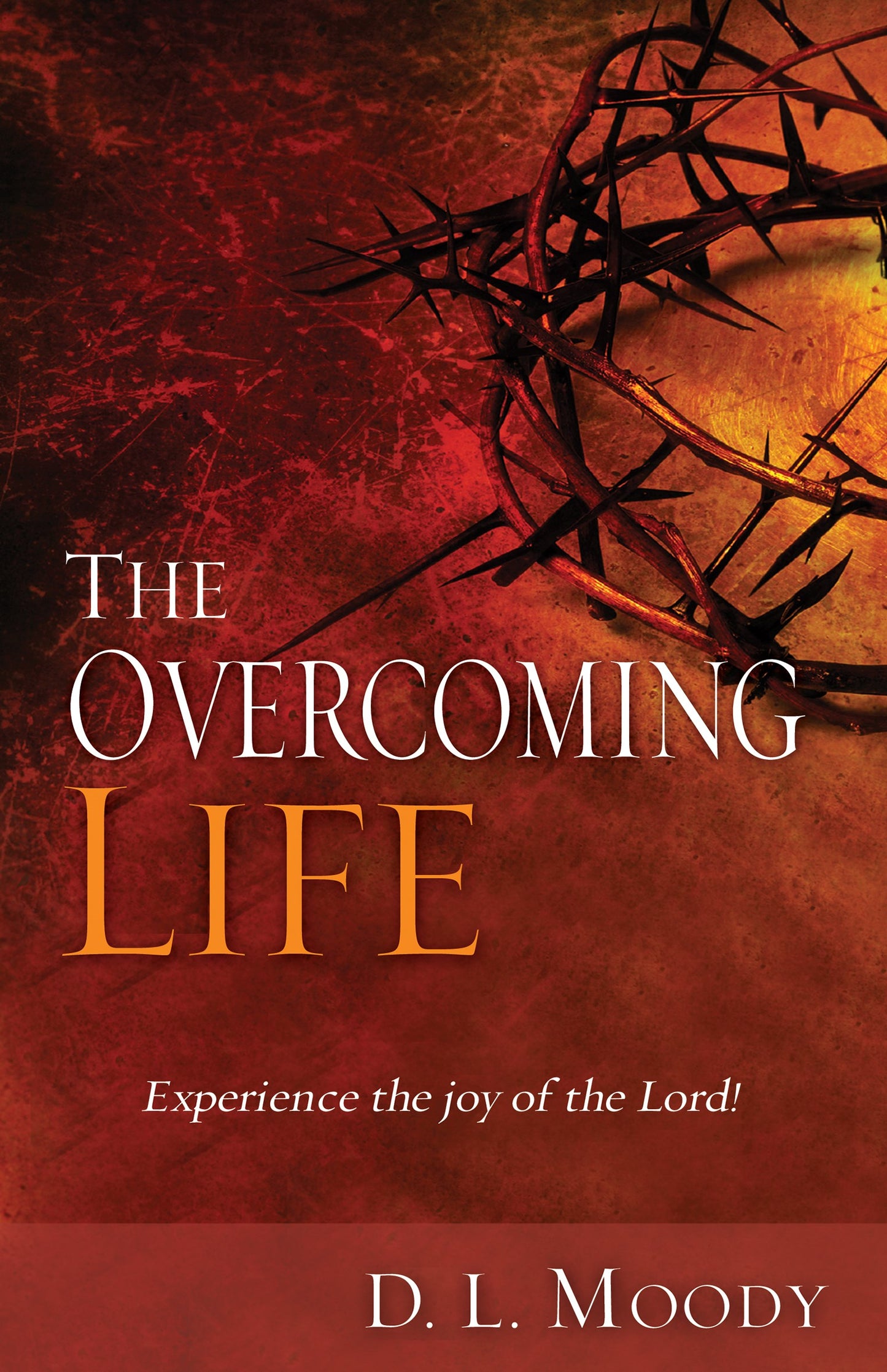 eBook-Overcoming Life: Experience The Joy Of The Lord