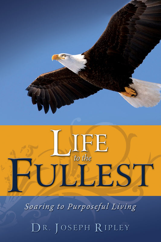 eBook-Life To The Fullest: Soaring To Purposeful Living