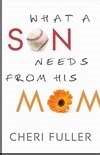 What A Son Needs From His Mom