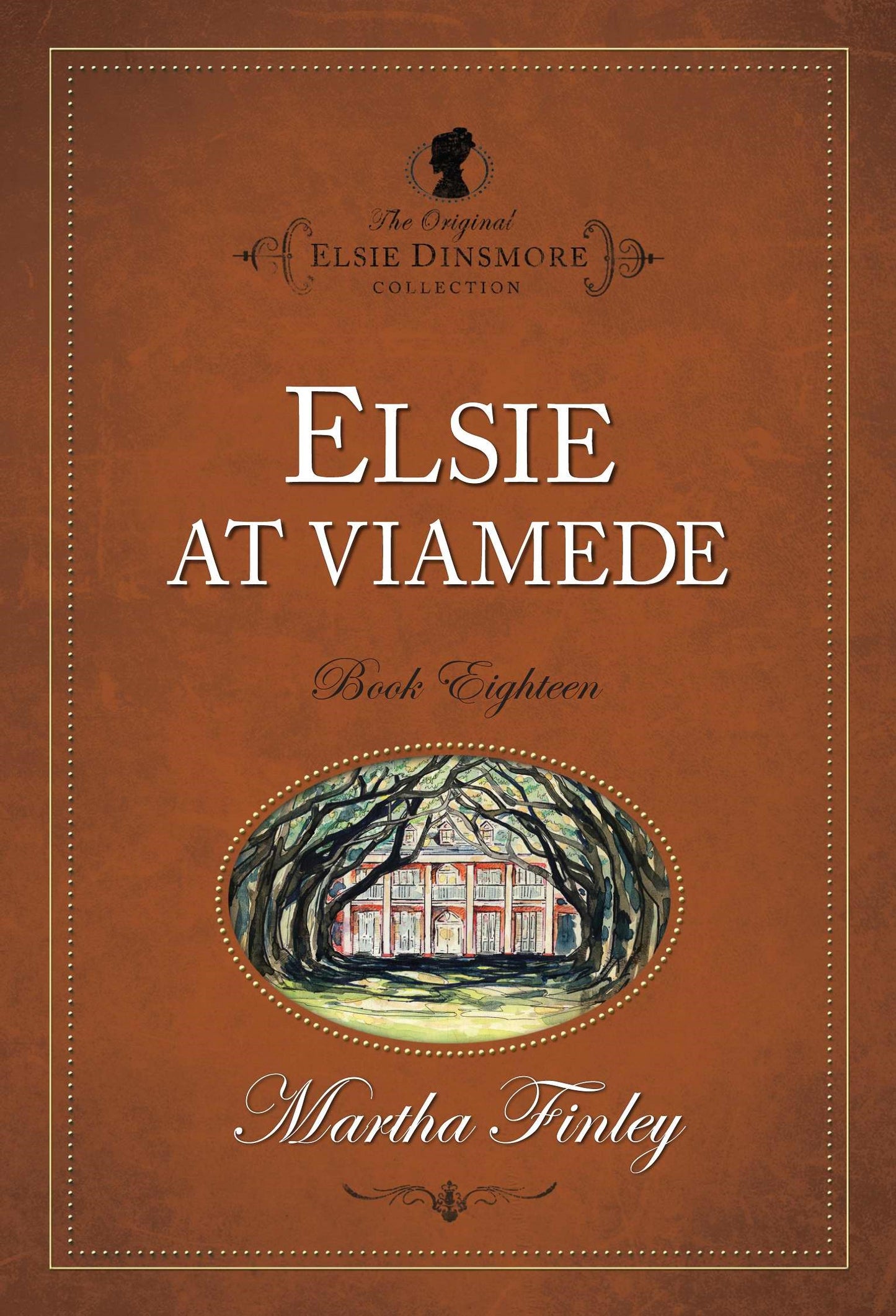 Elsie At Viamede #18 (The Original Elsie Dinsmore Collection)