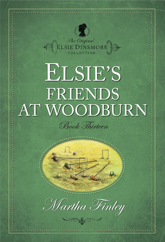 Elsies Friends At Woodburn #13 (The Original Elsie Dinsmore Collection)