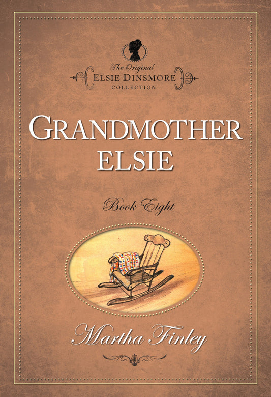 Grandmother Elsie #8 (The Original Elsie Dinsmore Collection)