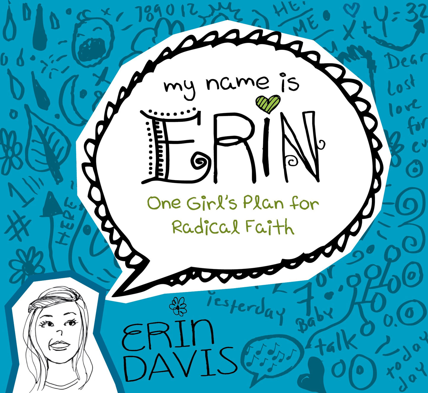 My Name Is Erin: One Girl's Plan For Radical Faith