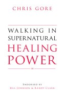 Walking In Supernatural Healing Power