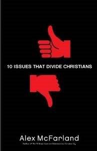 10 Issues That Divide Christians