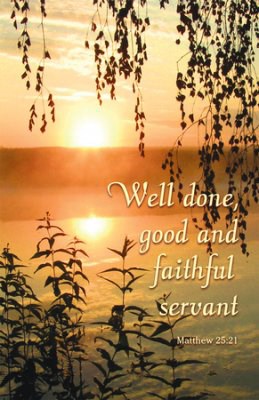 Bulletin-Well Done Good And Faithful Servant (John 11:25) (Pack Of 100)