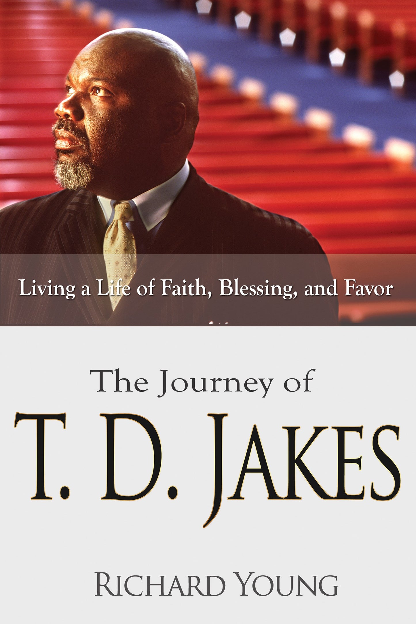 eBook-Journey Of TD Jakes: Living A Life OF Faith Blessing And Favor