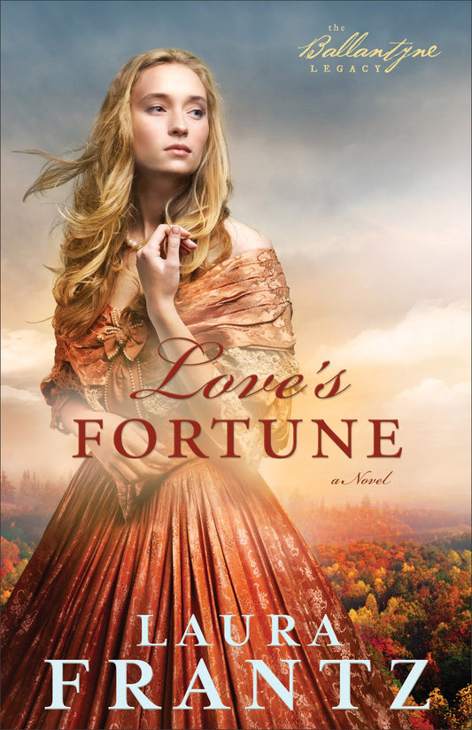 Love's Fortune (Ballantyne Legacy #3)