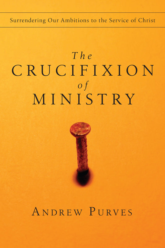 The Crucifixion Of Ministry