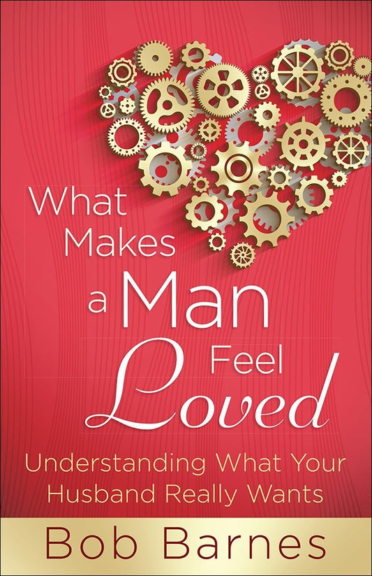 What Makes A Man Feel Loved-Softcover